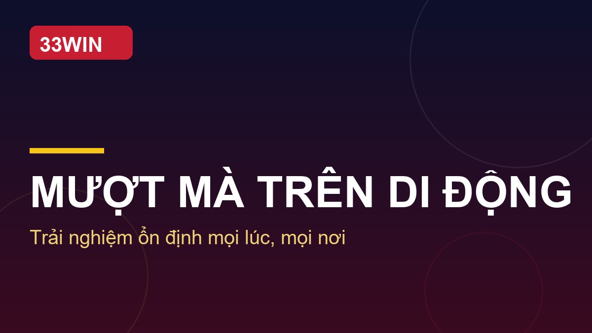 Trải nghiệm mượt mà ngay trên màn hình điện thoại